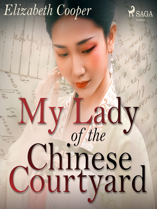 Title details for My Lady of the Chinese Courtyard by Elizabeth Cooper - Available